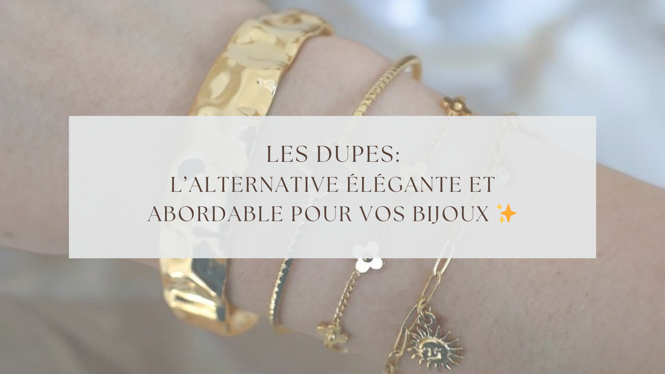 Les Dupes : L’alternative élégante et abordable pour vos bijoux préférés